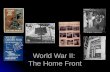 World War II: The Home Front. Table of Contents Propaganda Propaganda Propaganda Women on the Home Front Japanese American Internment Rationing Home Front.