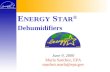 E NERGY S TAR ® June 9, 2000 Marla Sanchez, EPA sanchez.marla@epa.gov Dehumidifiers.