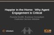 Happier in the Home: Why Agent Engagement is Critical Pamela Dodrill, Business Consultant Customer Service Initiative.