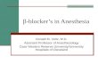 Β-blockers in Anesthesia Donald M. Voltz, M.D. Assistant Professor of Anesthesiology Case Western Reserve University/University Hospitals of Cleveland.