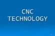 1 CNC TECHNOLOGY. 2 INTRODUCTION TO CNC AND METAL CUTTING.