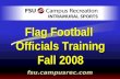 Fsu.campusrec.com Flag Football Officials Training Fall 2008.