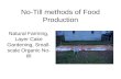 No-Till methods of Food Production Natural Farming, Layer Cake Gardening, Small- scale Organic No- till.