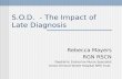 S.O.D. - The Impact of Late Diagnosis Rebecca Mayers RGN RSCN Paediatric Endocrine Nurse Specialist Great Ormond Street Hospital NHS Trust.