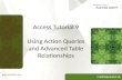 COMPREHENSIVE Access Tutorial 9 Using Action Queries and Advanced Table Relationships.