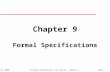 ©Ian Sommerville 2000Software Engineering, 6th edition. Chapter 9 Slide 1 Chapter 9 Formal Specifications.