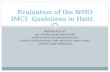 PRESENTED BY DR. HARRY HAZELWOOD,MD WORLD HEALTH ORGANIZATION/ GENEVA FOUNDATION FOR MEDICAL EDUCATION GENEVA,SWITZERLAND Evaluation of the WHO IMCI Guidelines.