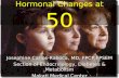 Hormonal Changes at 50 Josephine Carlos-Raboca, MD, FPCP,FPSEM Section of Endocrinology, Diabetes & Metabolism Makati Medical Center.