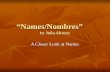 Names/Nombres by Julia Alvarez A Closer Look at Names.