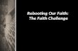 Rebooting Our Faith: The Faith Challenge. Review What were ways you connected through your Facebook hunt?