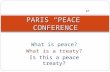 What is peace? What is a treaty? Is this a peace treaty? PARIS PEACE CONFERENCE.