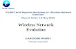 Wireless Network Evolution Tunisie Télécom SLAHEDDINE MAAREF TUNISIE TELECOM ITU/BDT Arab Regional Workshop on Wireless Network Evolution Muscut Oman 3-5.