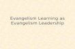 Evangelism Learning as Evangelism Leadership.