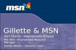 Gillette & MSN Mark Charkin – Regional Sales Manager Phil Bird – International Research Manager Gareth Breton – Dynamic Logic.