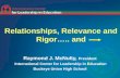 Relationships, Relevance and Rigor….. and Raymond J. McNulty, President International Center for Leadership in Education Buckeye Union High School.