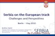 Serbia on the European track Challenges and Perspectives Berlin – May 2010 Božidar Djelić Deputy Prime Minister for European Integration and Minister of.