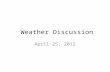 Weather Discussion April 25, 2012. March 2012 was the globe's 16th warmest March on record, but the coolest March since 1999, according to the National.
