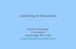 Listening to Acoustics David Griesinger Consultant Cambridge MA USA .