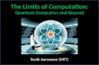 Scott Aaronson (MIT) The Limits of Computation: Quantum Computers and Beyond