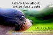 Steve Souders souders@google.com  Life's too short, write fast code part 1 Disclaimer: This content does.