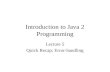 Introduction to Java 2 Programming Lecture 5 Quick Recap; Error-handling.