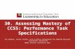 30. Assessing Mastery of CCSS: Performance Task Specifications Sue Gendron, Senior Fellow, ICLE & Policy Coordinator for SMARTER Balanced Assessment Consortium.