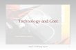 Chapter 4: Technology and Cost1 Technology and Cost.