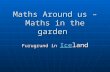 Maths Around us – Maths in the garden Furugrund in Iceland.