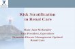 Risk Stratification in Renal Care Mary Jane McKendry Vice President, Operations Fresenius Disease Management Optimal Renal Care.