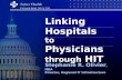 Linking Hospitals to Physicians through HIT Stephanie R. Olivier, MBA Director, Regional IT Infrastructure.