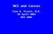 NKS and Cancer Ilan R. Kirsch, M.D. 23 April 2004 NKS 2004.
