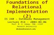 Foundations of Relational Implementation (2) IS 240 – Database Management Lecture #14 – 2004-04-06 Prof. M. E. Kabay, PhD, CISSP Norwich University mkabay@norwich.edu.