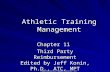 © 2006 McGraw-Hill Higher Education. All rights reserved. Athletic Training Management Chapter 11 Third Party Reimbursement Edited by Jeff Konin, Ph.D.,