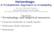 Heisenbugs: A Probabilistic Approach to Availability Heisenbugs: A Probabilistic Approach to Availability Jim Gray Microsoft Research gray/Talks