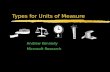 Types for Units of Measure Andrew Kennedy Microsoft Research.