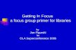 Getting In Focus a focus group primer for libraries by Jan Figurski for OLA Superconference 2005.