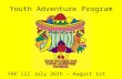 YAP III July 26th – August 1st Youth Adventure Program.