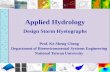 Applied Hydrology Design Storm Hyetographs Prof. Ke-Sheng Cheng Department of Bioenvironmental Systems Engineering National Taiwan University.