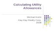 Calculating Utility Allowances Michael Kotin Kay-Kay Realty Corp. 2008.