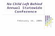 No Child Left Behind Annual Statewide Conference February 16, 2005.