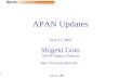1 June 21,, 2002 APAN Updates June 21, 2002 Shigeki Goto APAN Deputy Director