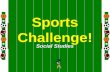 Welcome To Sports Challenge! Social Studies HOME VISITOR GAME BOARD GAME BOARD GAME BOARD GAME BOARD Geography 1 Geography 2 Economics 1 Economics 2.