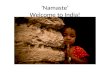 'Namaste' Welcome to India!. Click to edit the outline text format Second Outline Level Third Outline Level Fourth Outline Level Fifth Outline Level Sixth.