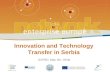 Innovation and Technology Transfer in Serbia | 04.05.2011. | Ohrid European Commission Enterprise and Industry Innovation and Technology Transfer in Serbia.