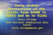 Daily Global Observations of the Earth: From AVHRR To MODIS And On To VIIRS Chris Elvidge NOAA National Geophysical Data Center chris.elvidge@noaa.gov.
