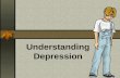 Understanding Depression. What causes Depression? Family History Having a family members who has depression may increase a persons risk Imbalances of.