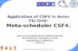 11 Application of CSF4 in Avian Flu Grid: Meta-scheduler CSF4. Lab of Grid Computing and Network Security Jilin University, Changchun, China Hongliang.