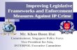 Improving Legislative Frameworks and Enforcement Measures Against IP Crime Mr. Khoo Boon Hui Commissioner, Singapore Police Force Vice-President for Asia,