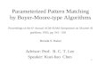 1 Parameterized Pattern Matching by Boyer-Moore-type Algorithms Proceedings of the 6 th Annual ACM-SIAM Symposium on Discrete Algorithms, 1995, pp. 541.
