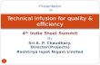 4 th India Steel Summit By Sri A. P. Chaudhary, Director(Projects) Rashtriya Ispat Nigam Limited Technical infusion for quality & efficiency Presentation.